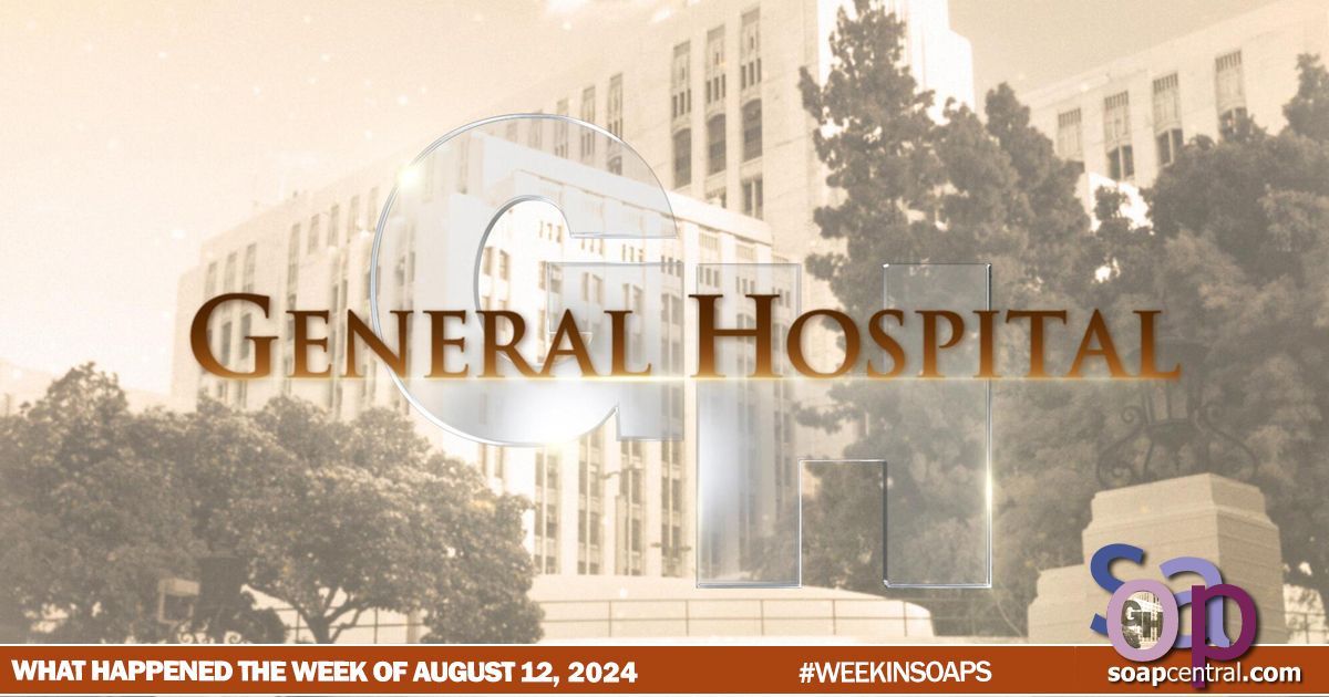 General Hospital summary for the week of August 12, 2024