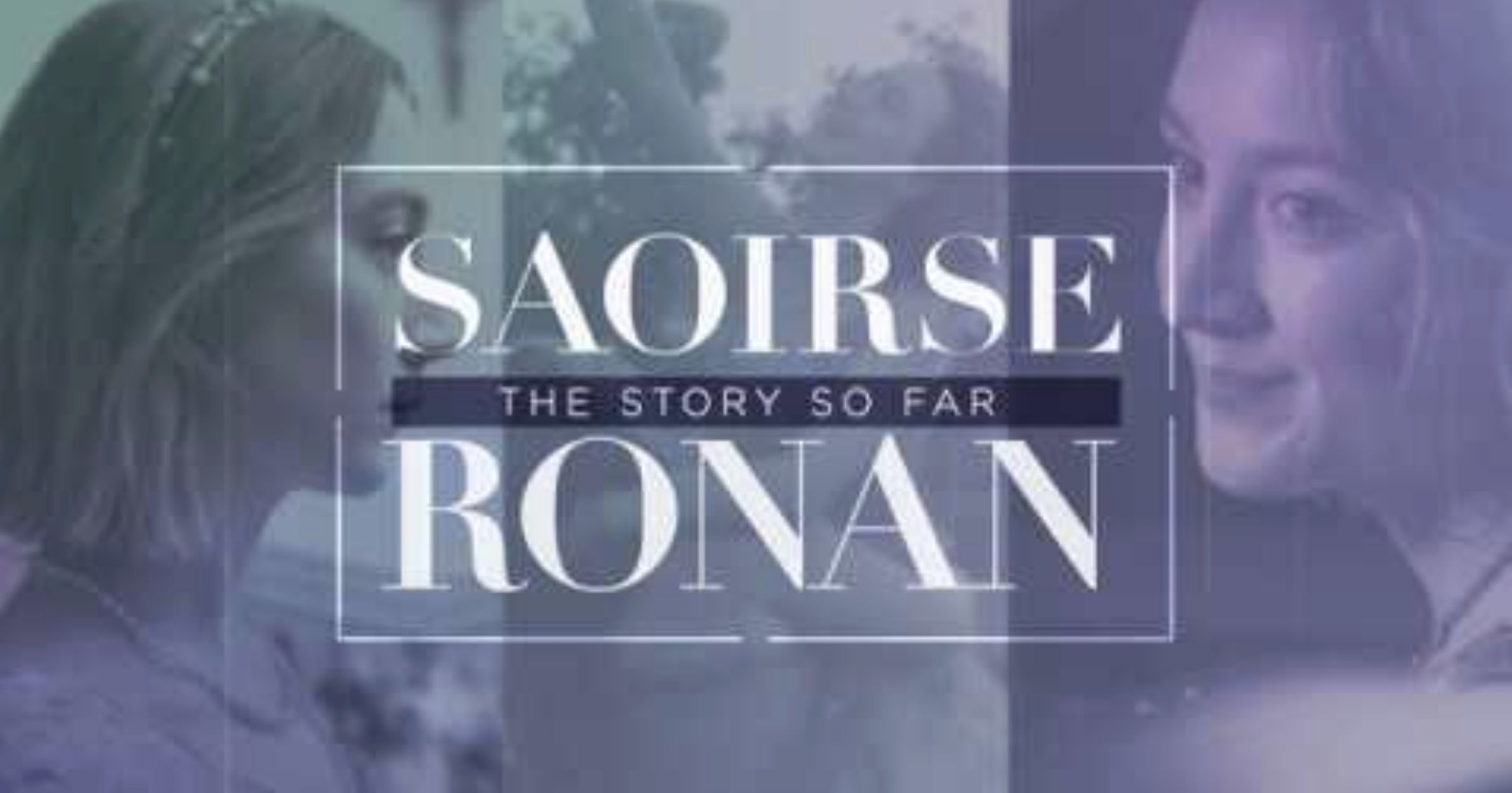 Saoirse Ronan: The Story So Far poster (Image via BBC)