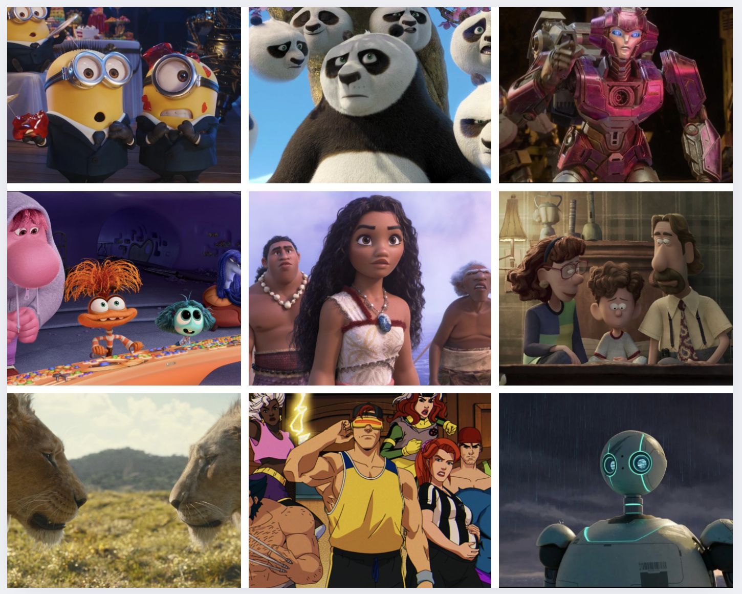 Despicable Me 4 ; Kung Fu Panda 4 ; Inside Out 2 ; Moana 2,; Mufasa: The Lion King; Arcane; X-Men &rsquo;97; Memoir of a Snail