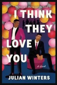 I Think They Love You by Julian Winters ( image via storizen.com)