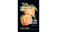 The Southern Book Club's Guide to Slaying Vampires by Grady Hendrix (Image via Goodreads)