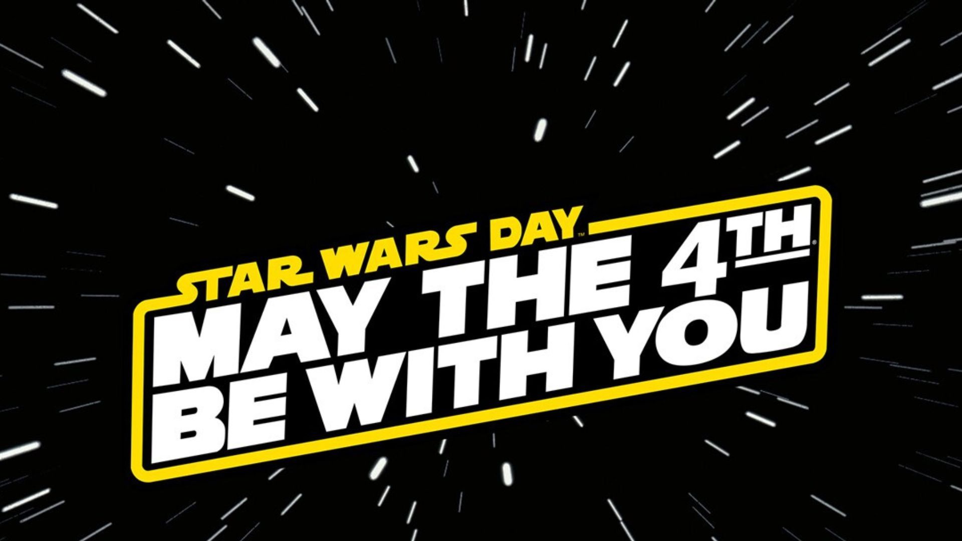 Star Wars Day, May The 4th Be With You