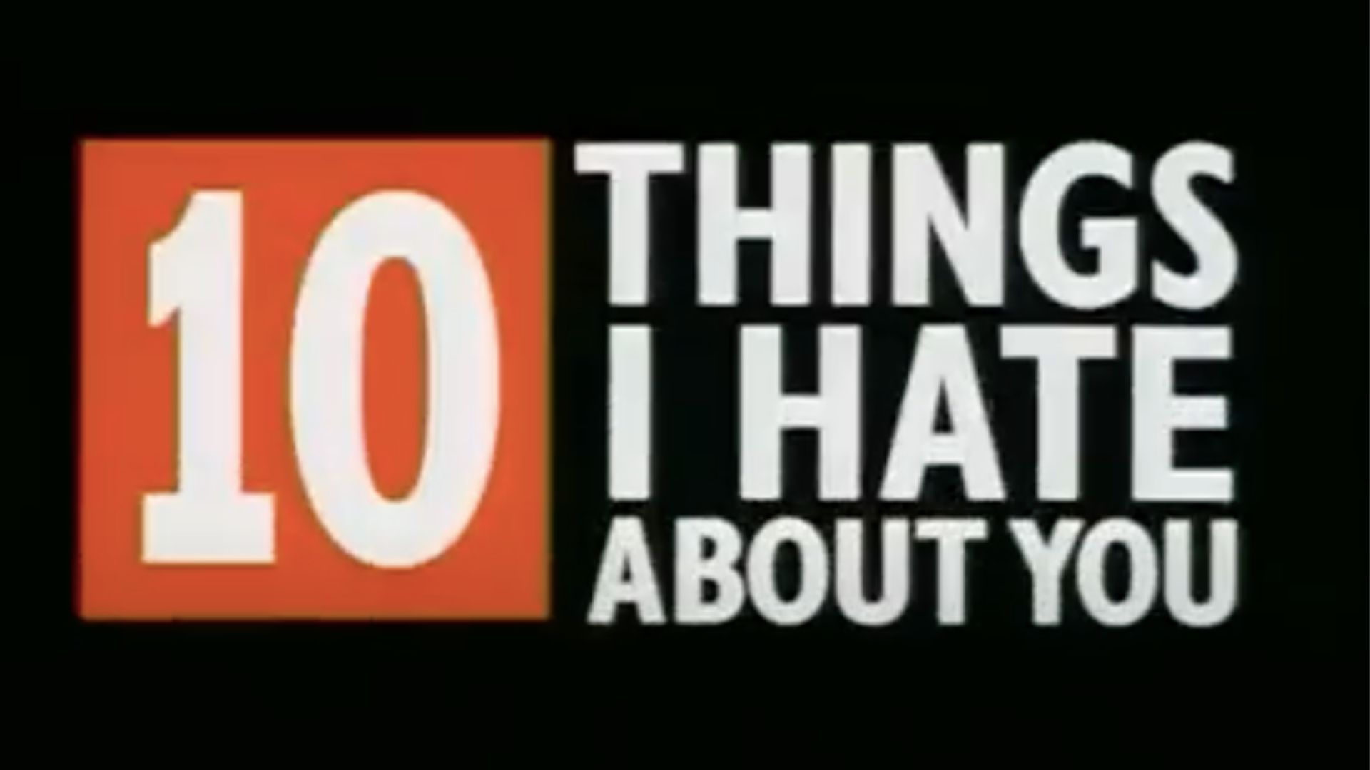 The title card of 10 Things I Hate About You
