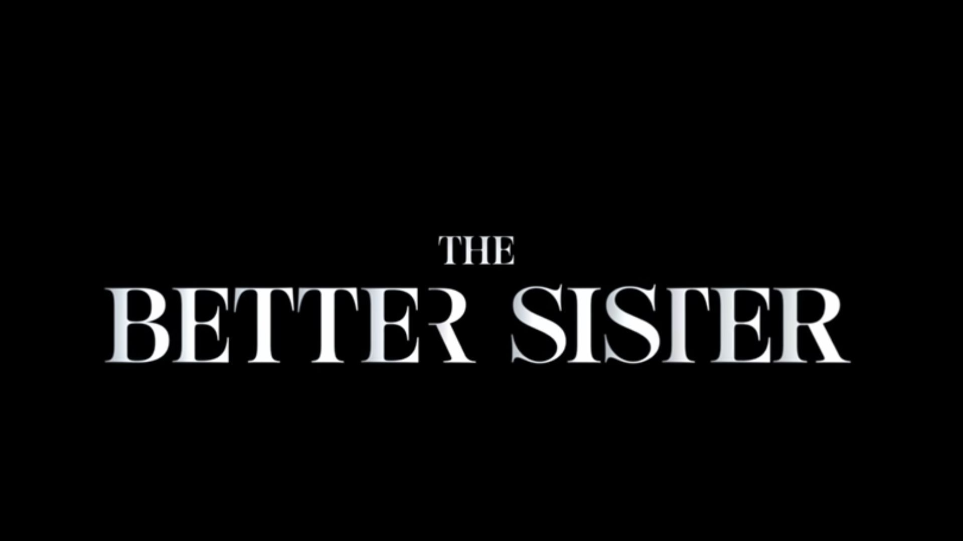 The Better Sister - Official Trailer Title Card | Via, Prime Video, YouTube
